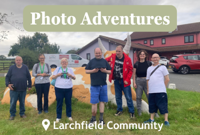 Photo Adventures: Building Digital Skills and Confidence at Larchfield