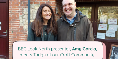 BBC Look North’s Amy Garcia visits Tadgh at our Croft Community