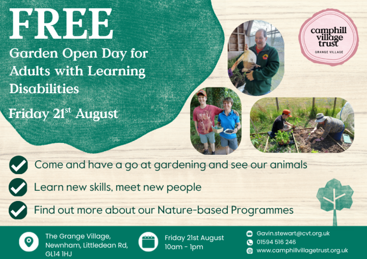Promotional poster for a free Garden Open Day for adults with learning disabilities at Camphill Village Trust's Grange Village. The design features a green textured shape on a light wood-effect background with photos of people gardening, harvesting produce, caring for poultry, and working outdoors. Text highlights opportunities to try gardening, see animals, learn new skills, meet new people, and find out about nature-based programmes. The event takes place on Friday 21 August, 10am to 1pm, at The Grange Village, Newnham, Littledean Road, GL14 1HJ, with contact details and the Camphill Village Trust logo displayed.